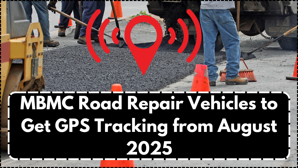 MBMC Road Repair Vehicles to Get GPS Tracking from August 2025