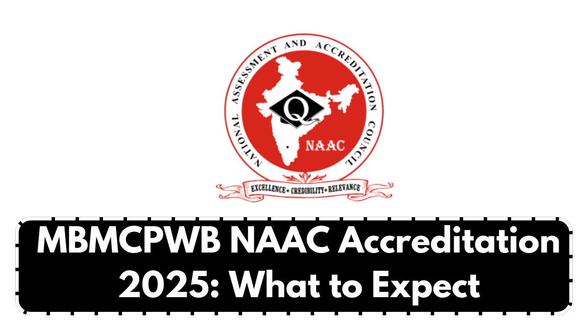 MBMCPWB NAAC Accreditation 2025: What to Expect