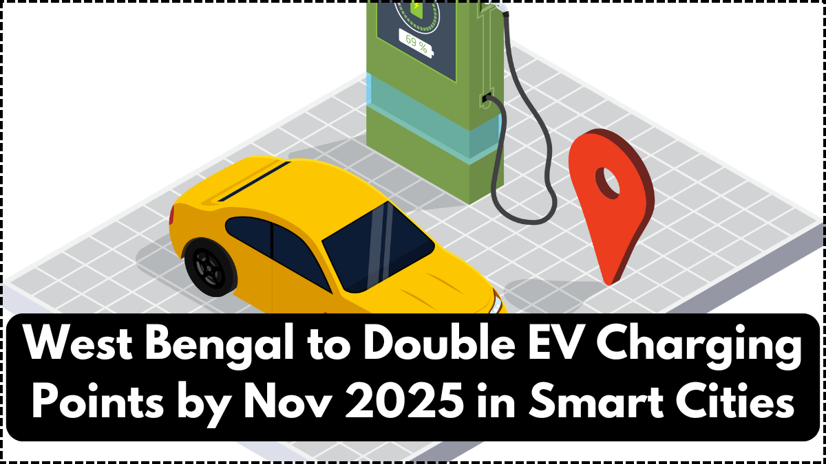 West Bengal to Double EV Charging Points by Nov 2025 in Smart Cities
