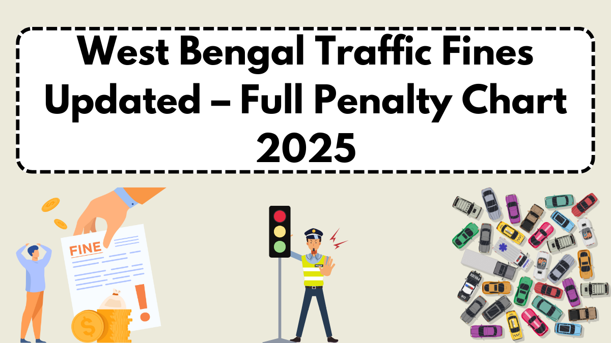 West Bengal Traffic Fines Updated – Full Penalty Chart 2025