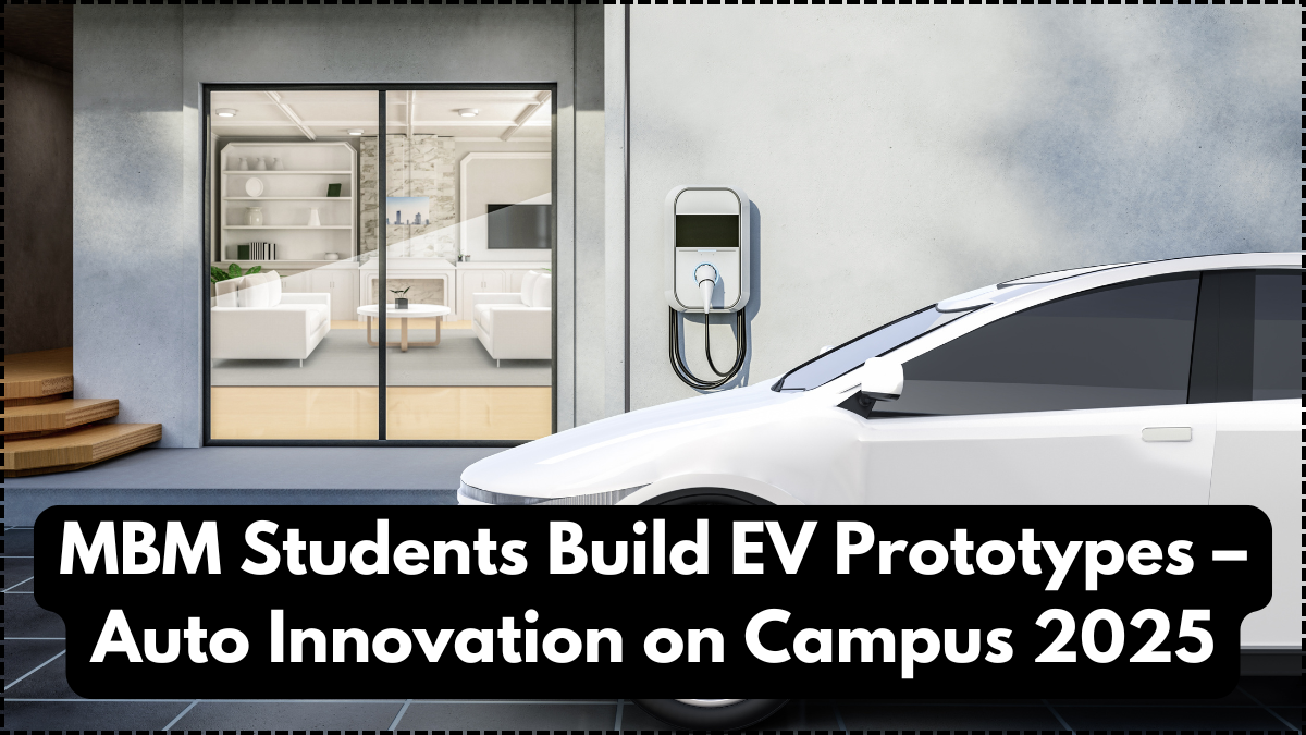 MBM Students Build EV Prototypes – Auto Innovation on Campus 2025