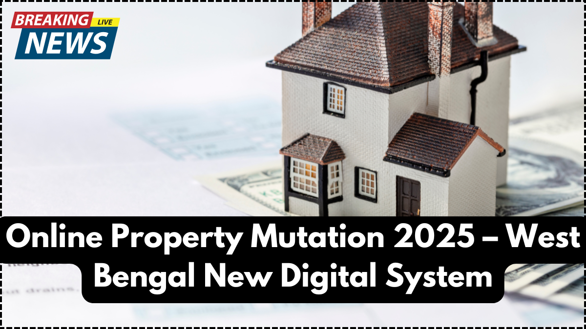 Online Property Mutation 2025 – West Bengal New Digital System