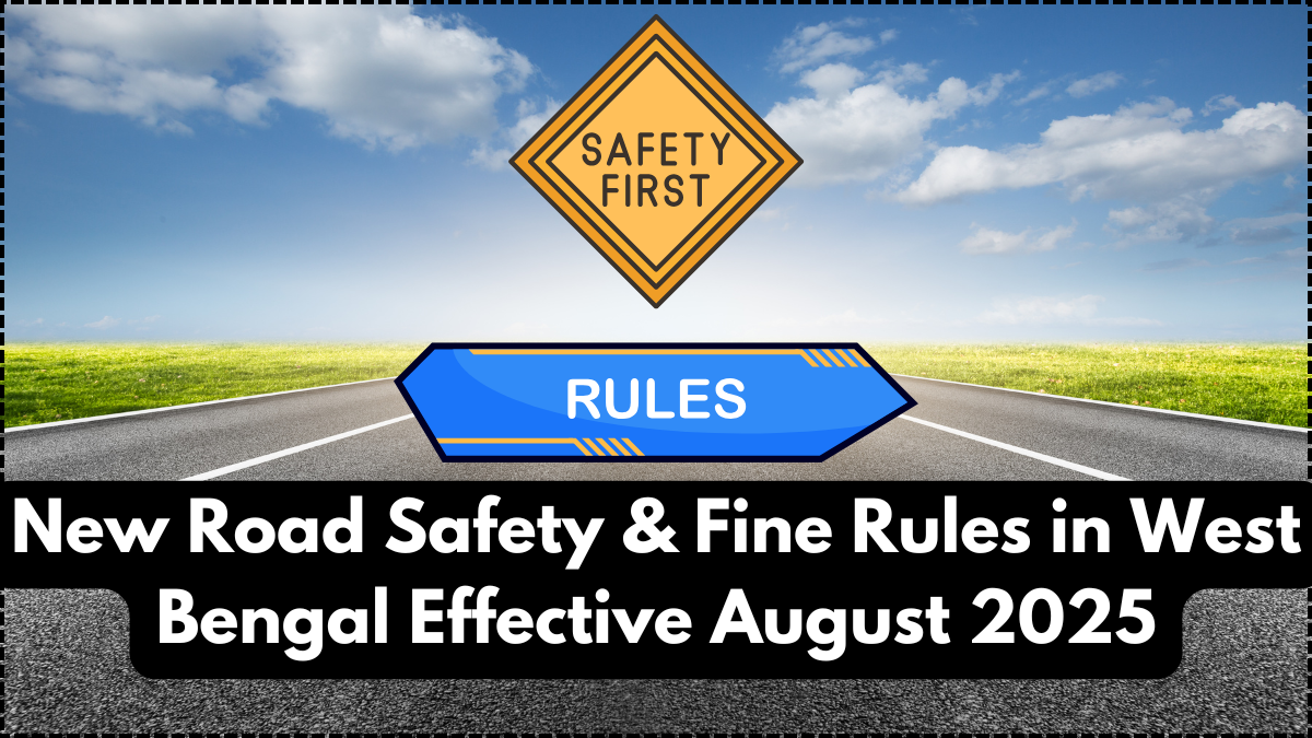 New Road Safety & Fine Rules in West Bengal Effective August 2025