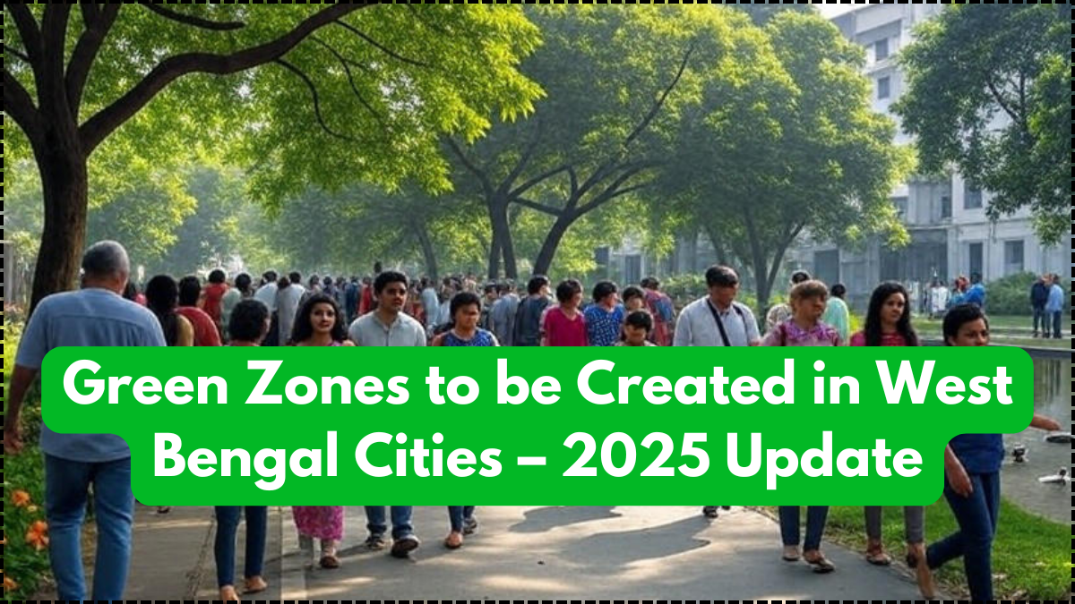 Green Zones to be Created in West Bengal Cities – 2025 Update
