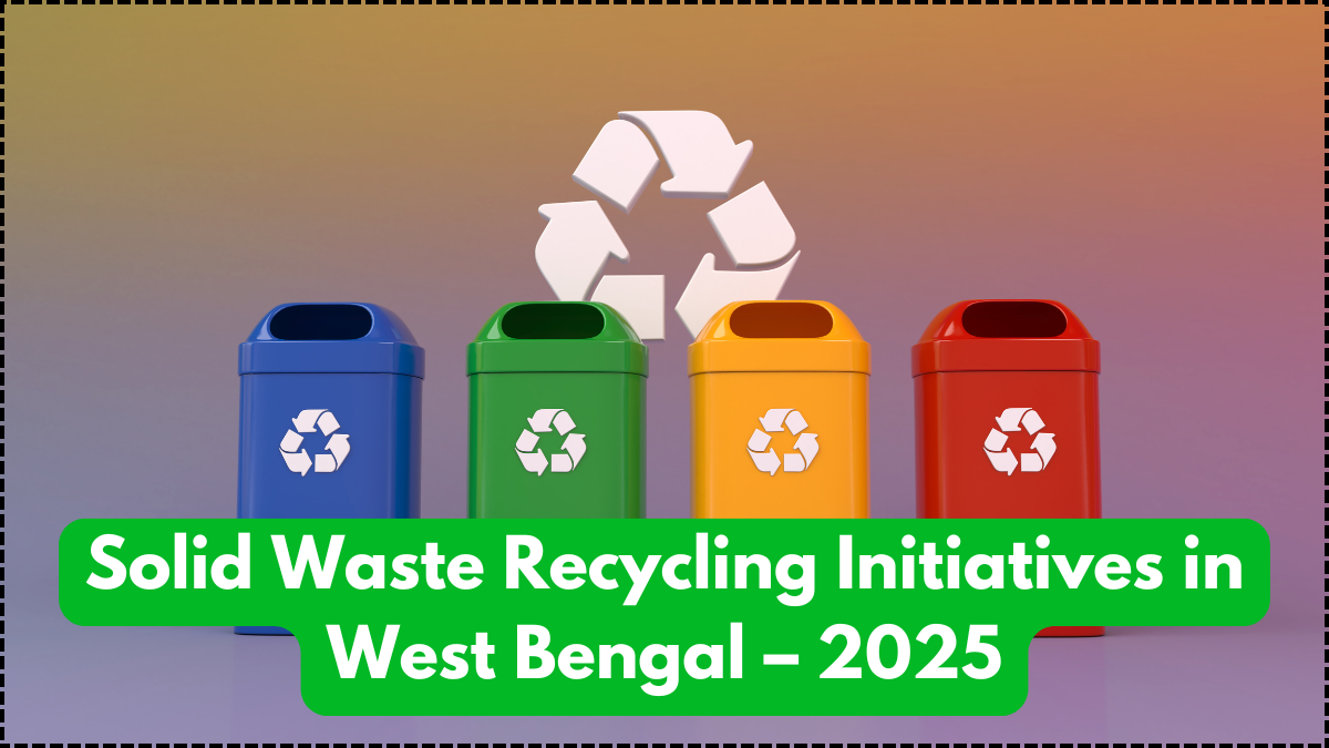 Solid Waste Recycling Initiatives in West Bengal – 2025