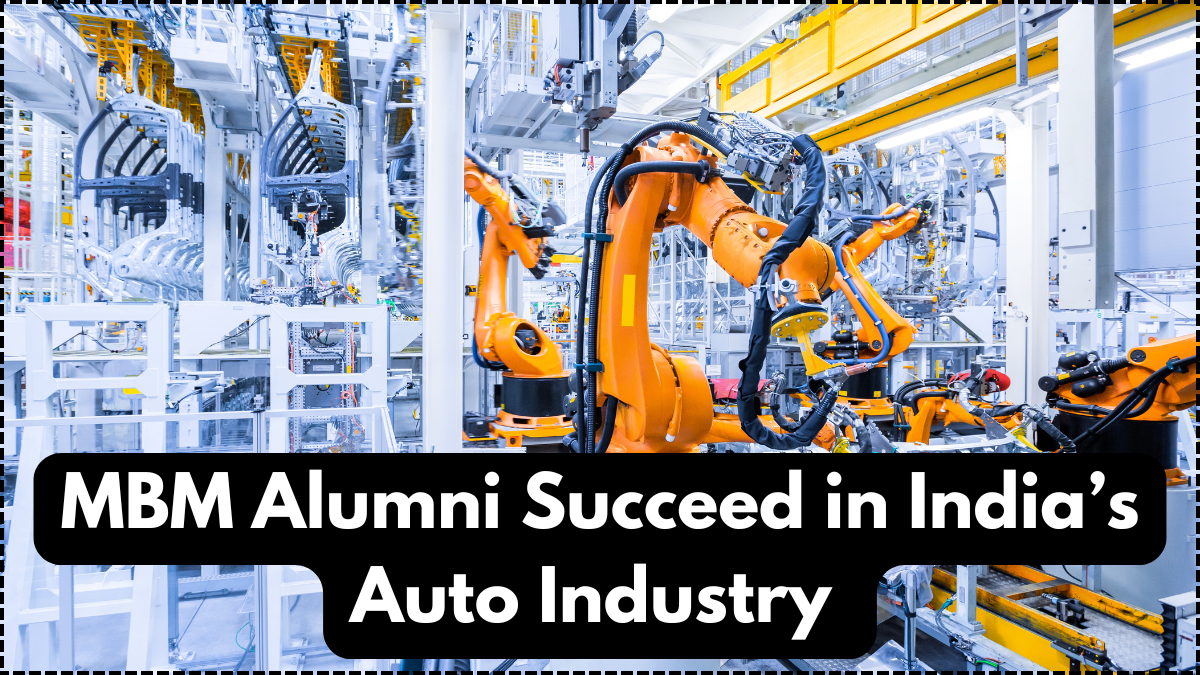MBM Alumni Succeed in India’s Auto Industry – Job Roles & Salaries 2025