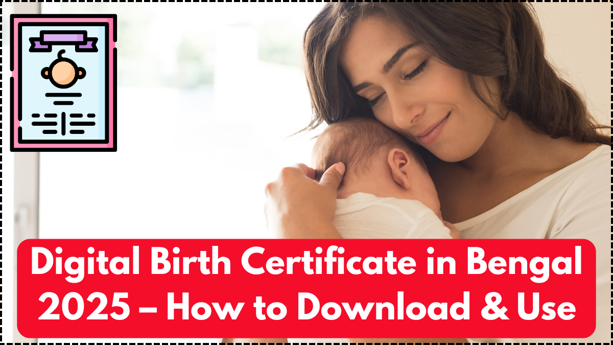 Digital Birth Certificate in Bengal 2025 – How to Download & Use