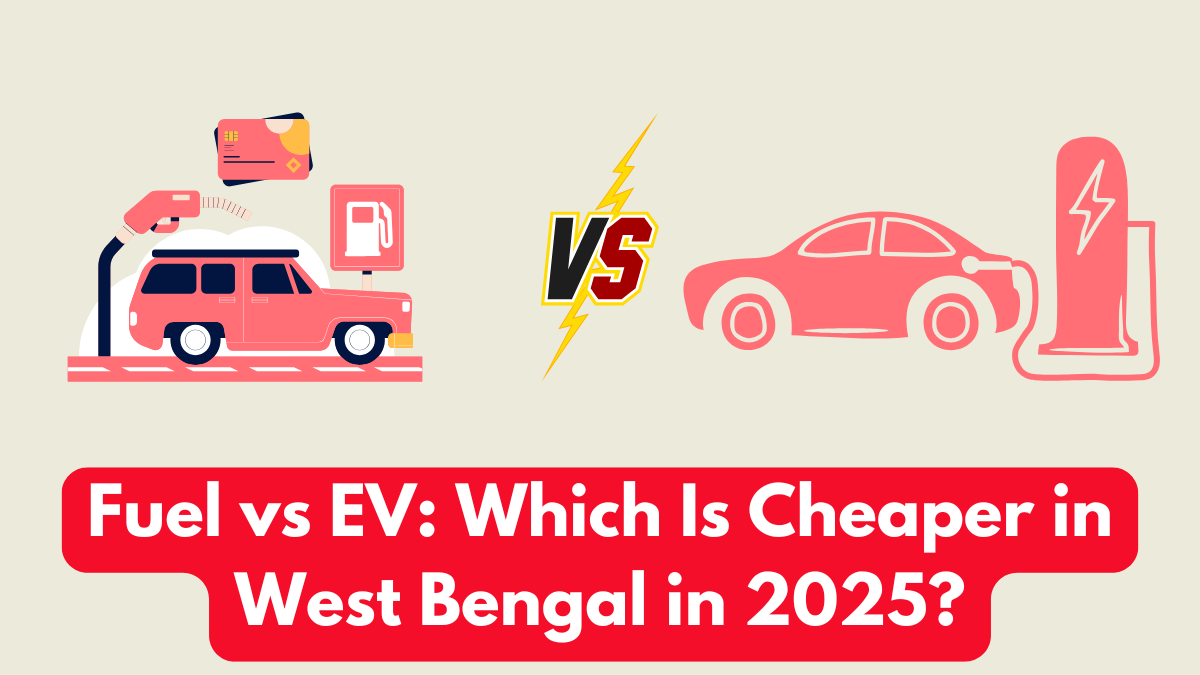 Fuel vs EV: Which Is Cheaper in West Bengal in 2025?