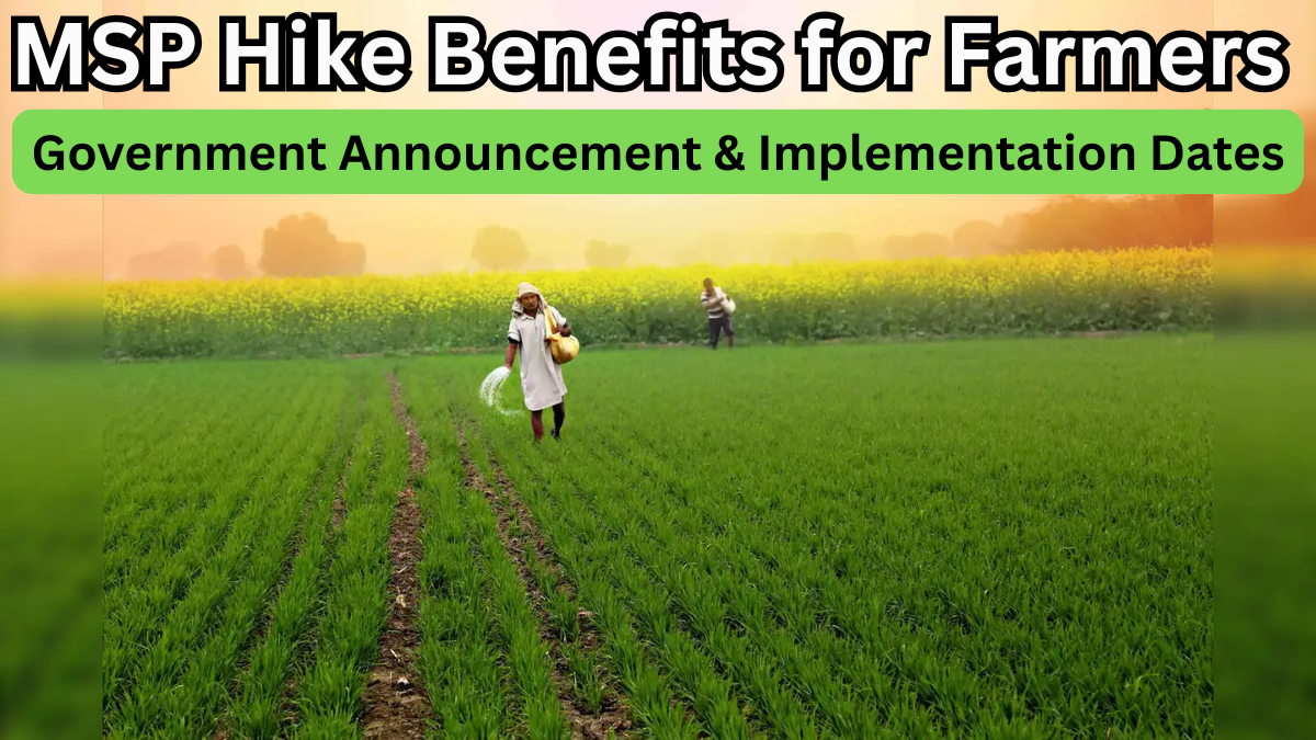 MSP Hike Benefits for Farmers 2025: Government Announcement & Implementation Dates