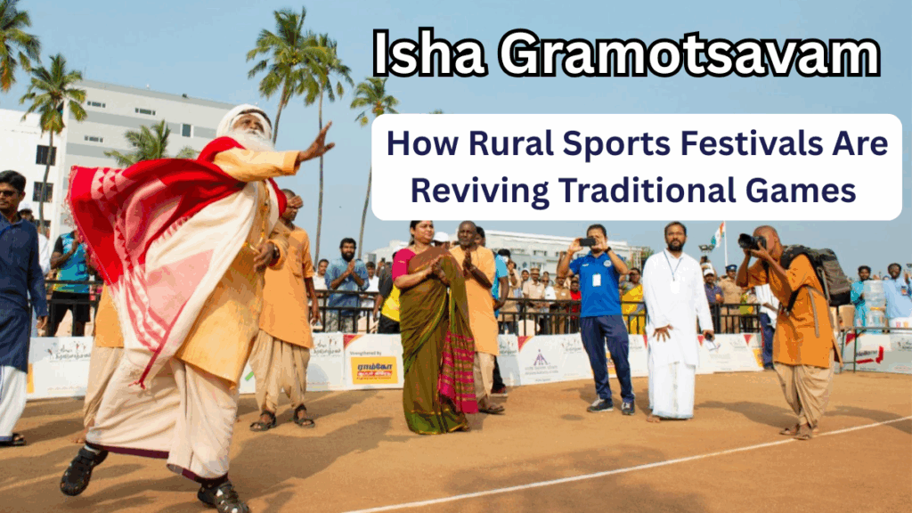 Isha Gramotsavam 2025: How Rural Sports Festivals Are Reviving Traditional Games