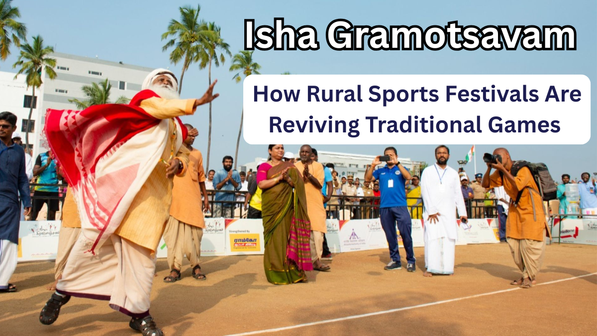 Isha Gramotsavam 2025: How Rural Sports Festivals Are Reviving Traditional Games
