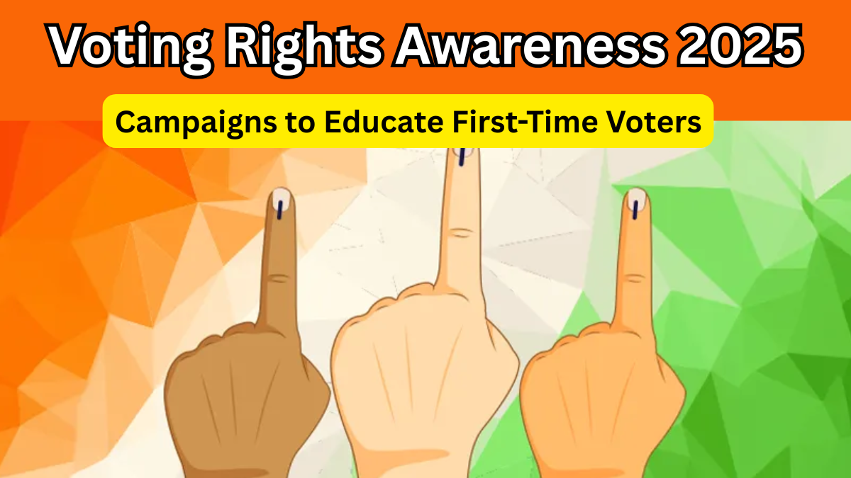 Voting Rights Awareness 2025: Campaigns to Educate First-Time Voters
