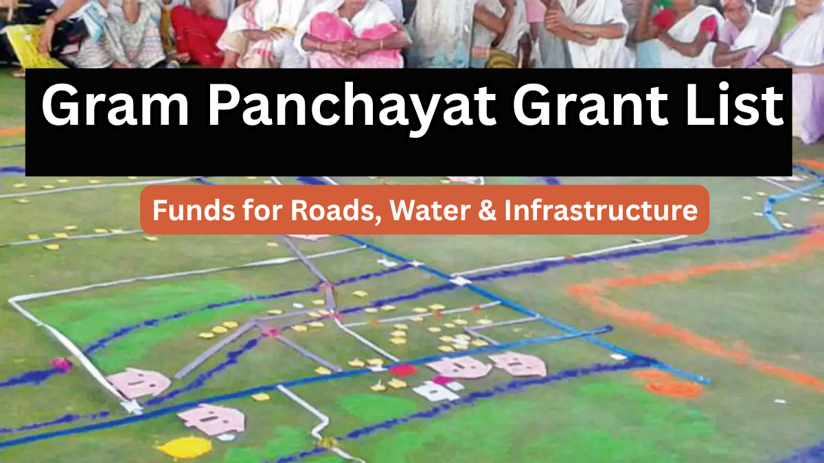 Gram Panchayat Grant List 2025 – Funds for Roads, Water & Infrastructure