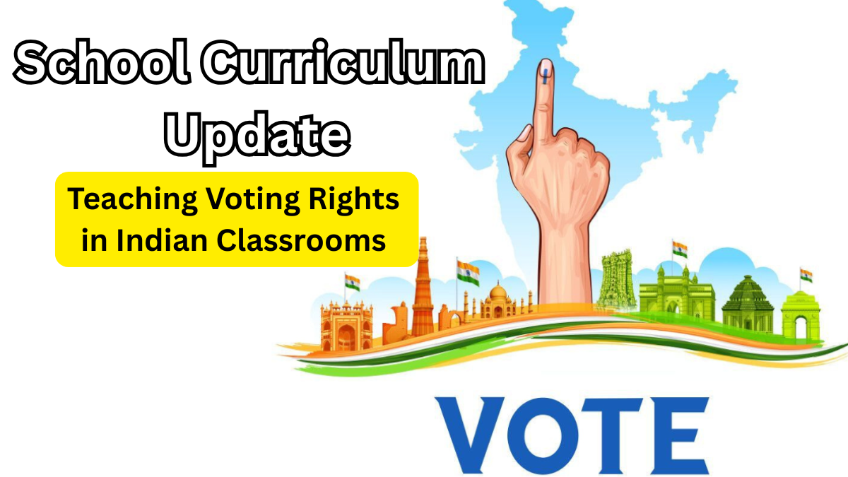 School Curriculum Update: Teaching Voting Rights in Indian Classrooms