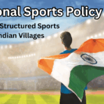 National Sports Policy 2025: Bringing Structured Sports to Indian Villages