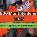 BJP ₹2500 Monthly Benefit Plan 2025: Eligibility, Application & Payment Date