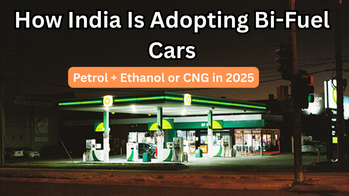 How India Is Adopting Bi-Fuel Cars – Petrol + Ethanol or CNG in 2025