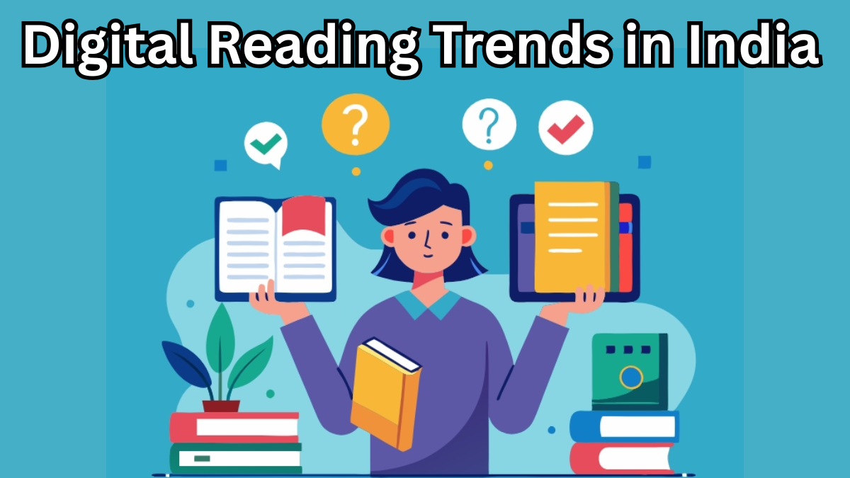 Digital Reading Trends in India – Is Print Still Winning?