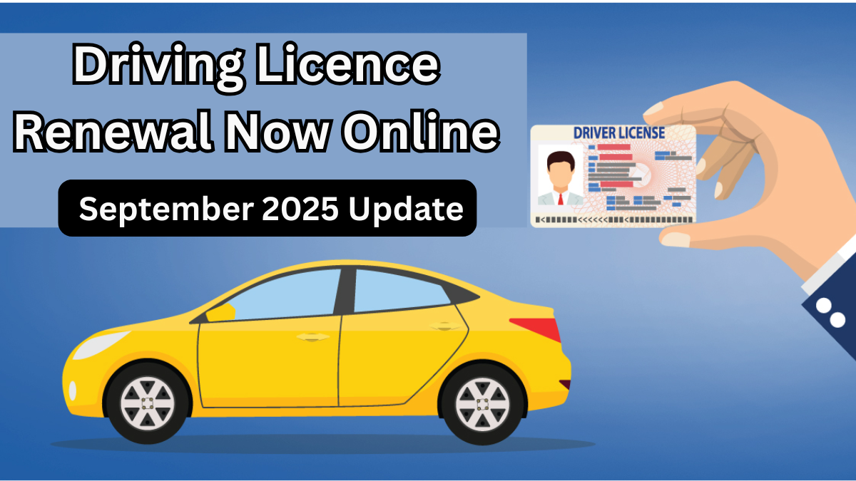 Driving Licence Renewal Now Online – September 2025 Update