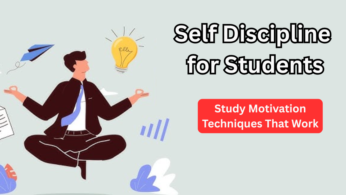 Self Discipline for Students: Study Motivation Techniques That Work