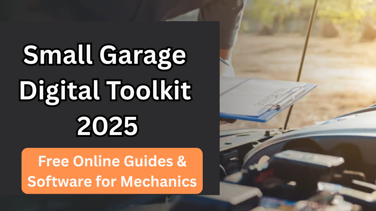 Small Garage Digital Toolkit 2025 – Free Online Guides & Software for Mechanics