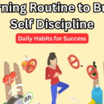 Morning Routine to Build Self Discipline: Daily Habits for Success