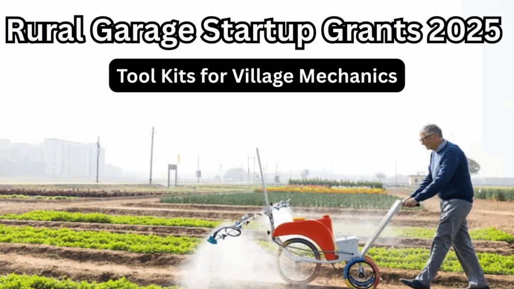 Rural Garage Startup Grants 2025 – Tool Kits for Village Mechanics