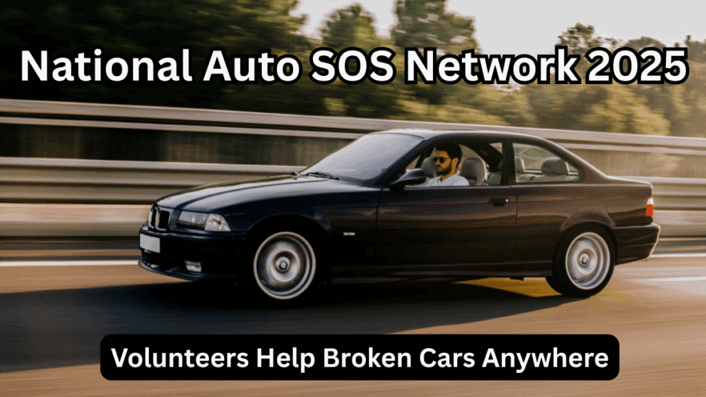 National Auto SOS Network 2025 – Volunteers Help Broken Cars Anywhere